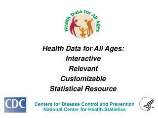 Health Data for All Ages: Interactive Relevant Customizable Statistical Resource