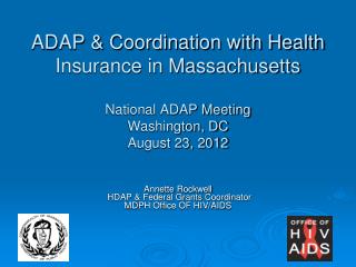 Annette Rockwell HDAP &amp; Federal Grants Coordinator MDPH Office OF HIV/AIDS