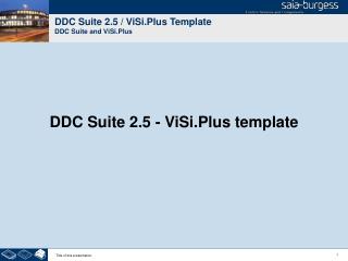 DDC Suite 2. 5 / ViSi.Plus Template DDC Suite and ViSi.Plus