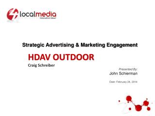 Strategic Advertising &amp; Marketing Engagement Presented By: John Schierman