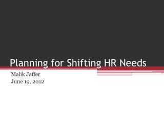 Planning for Shifting HR Needs