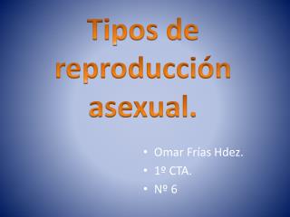 tipos de reproducci n asexual