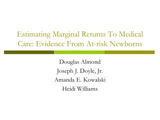 Estimating Marginal Returns To Medical Care: Evidence From At-risk Newborns