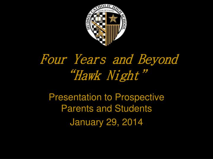 four years and beyond hawk night