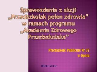 Przedszkole Publiczne N r 37 w Opolu