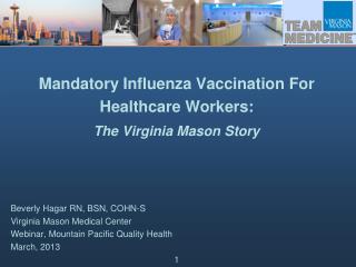 Mandatory Influenza Vaccination For Healthcare Workers: The Virginia Mason Story