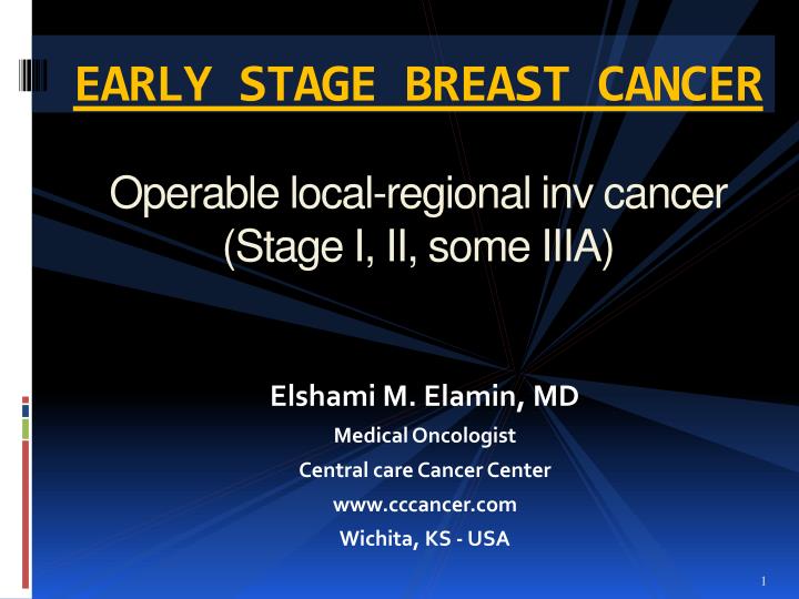 early stage breast cancer operable local regional inv cancer stage i ii some iiia