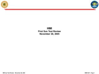 HMI First Sun Test Review November 28, 2005