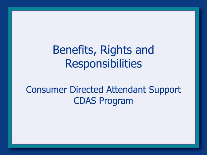 benefits rights and responsibilities consumer directed attendant support cdas program
