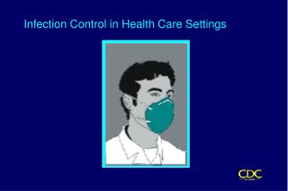 Infection Control in Health Care Settings