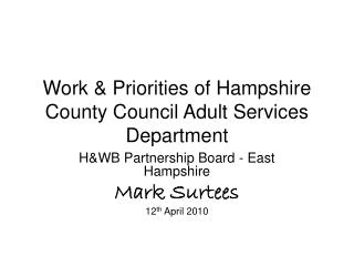 Work &amp; Priorities of Hampshire County Council Adult Services Department