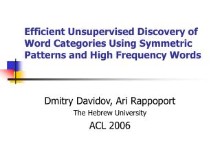 Dmitry Davidov, Ari Rappoport The Hebrew University ACL 2006