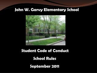 John W. Garvy Elementary School 		 Student Code of Conduct