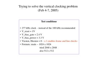 Trying to solve the vertical clocking problem (Feb 4-7, 2005)