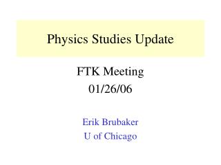 Physics Studies Update