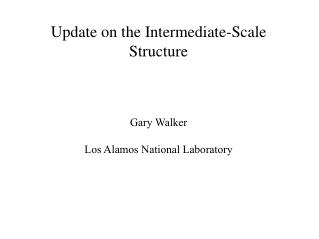 Update on the Intermediate-Scale Structure