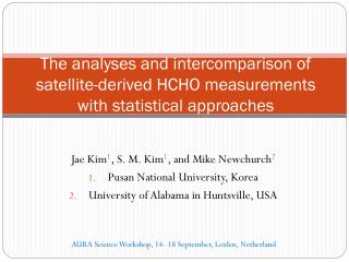 Jae Kim 1 , S. M. Kim 1 , and Mike Newchurch 2 Pusan National University, Korea