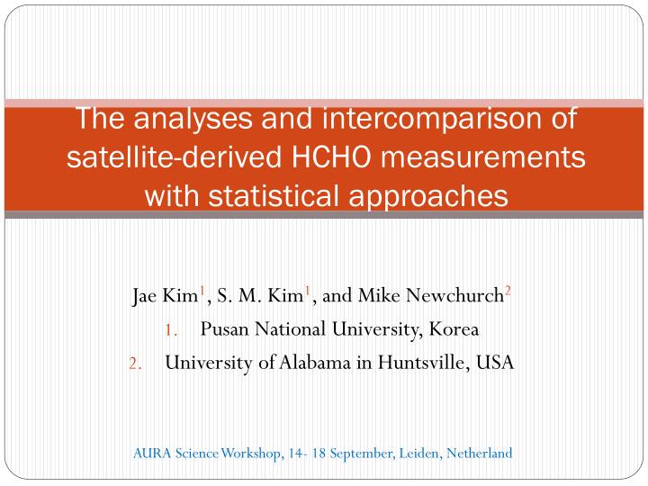 the analyses and intercomparison of satellite derived hcho measurements with statistical approaches