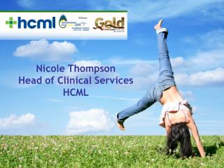 Nicole Thompson Head of Clinical Services HCML