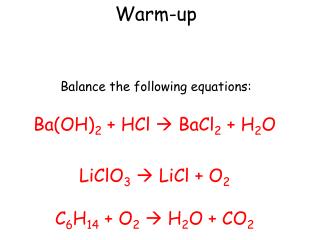 Warm-up Balance the following equations: