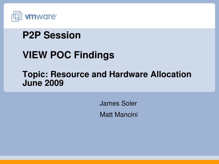 p2p session view poc findings topic resource and hardware allocation june 2009