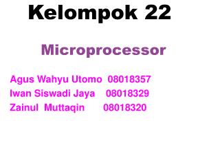 agus wahyu utomo 08018357 iwan siswadi jaya 08018329 zainul muttaqin 08018320