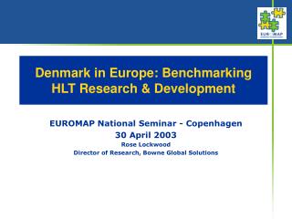Denmark in Europe: Benchmarking HLT Research &amp; Development