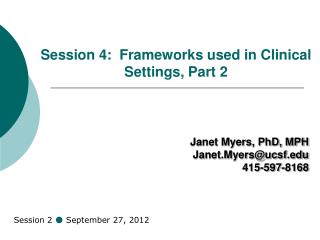 Session 4: Frameworks used in Clinical Settings, Part 2