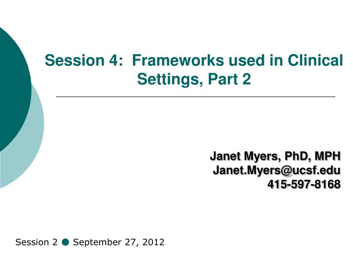 session 4 frameworks used in clinical settings part 2