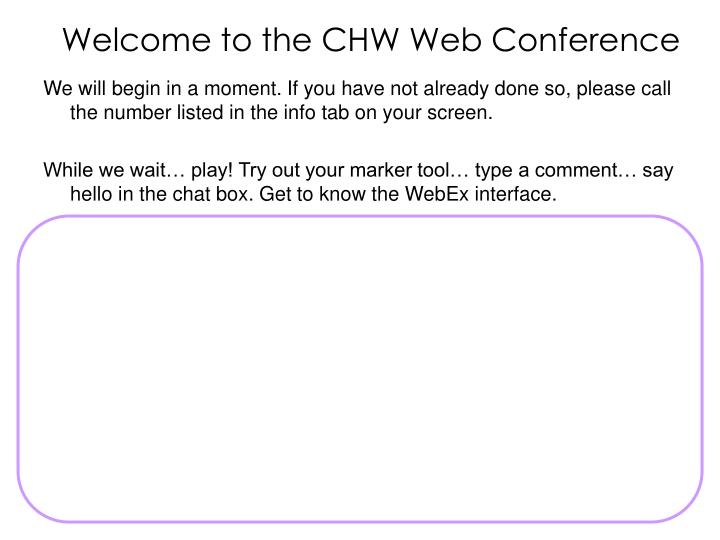 welcome to the chw web conference