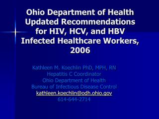 Kathleen M. Koechlin PhD, MPH, RN Hepatitis C Coordinator Ohio Department of Health