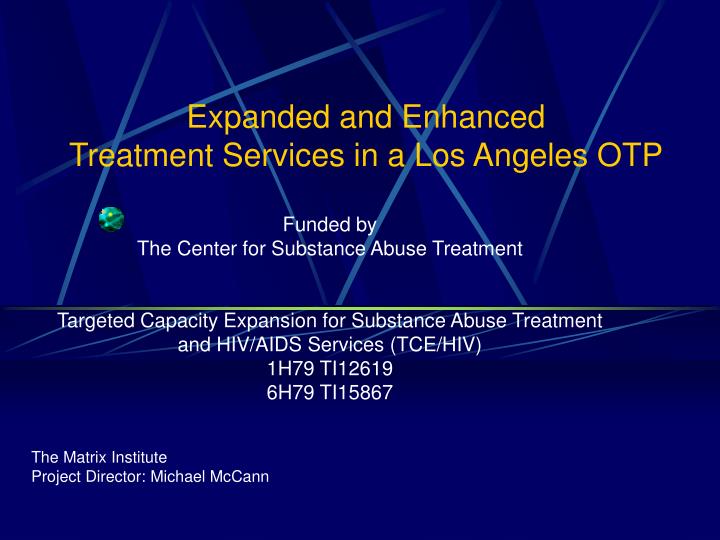 expanded and enhanced treatment services in a los angeles otp