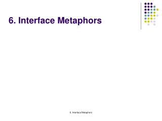 6. Interface Metaphors