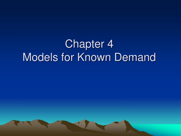 chapter 4 models for known demand