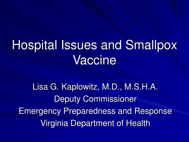 hospital issues and smallpox vaccine