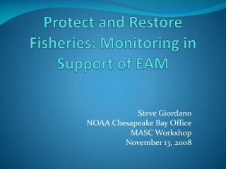 Protect and Restore Fisheries: Monitoring in Support of EAM