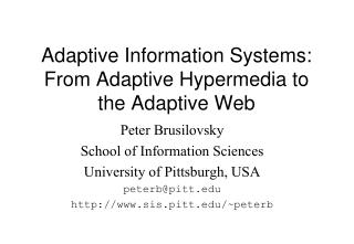 Adaptive Information Systems: From Adaptive Hypermedia to the Adaptive Web