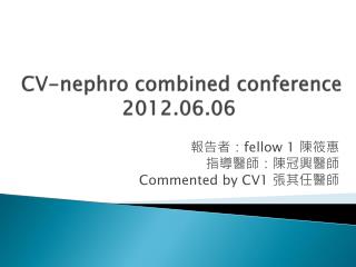 CV- nephro combined conference 2012.06.06