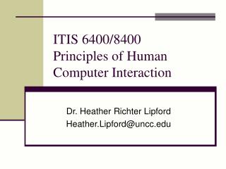 ITIS 6400/8400 Principles of Human Computer Interaction