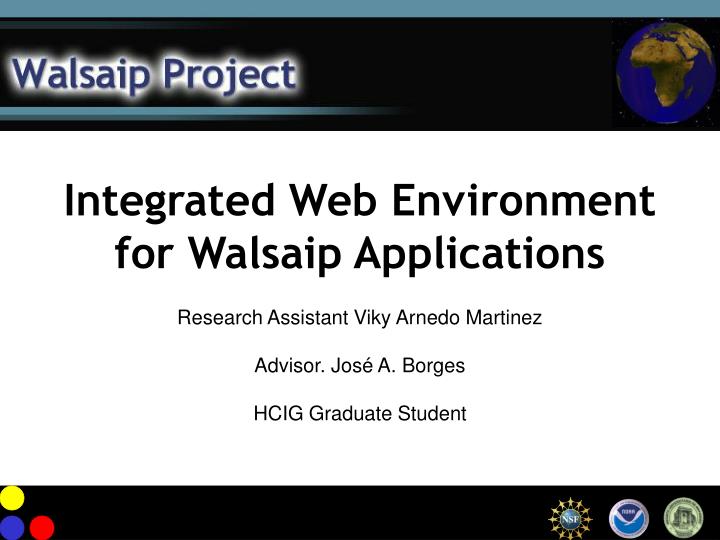 integrated web environment for walsaip applications