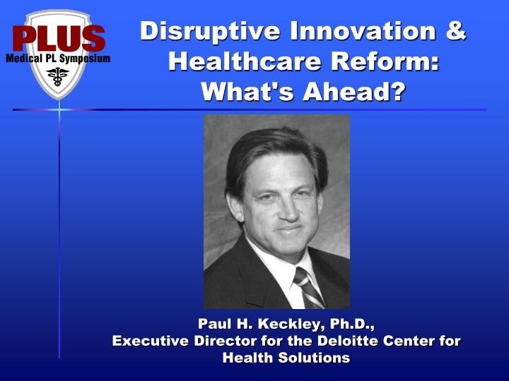 disruptive innovation healthcare reform what s ahead