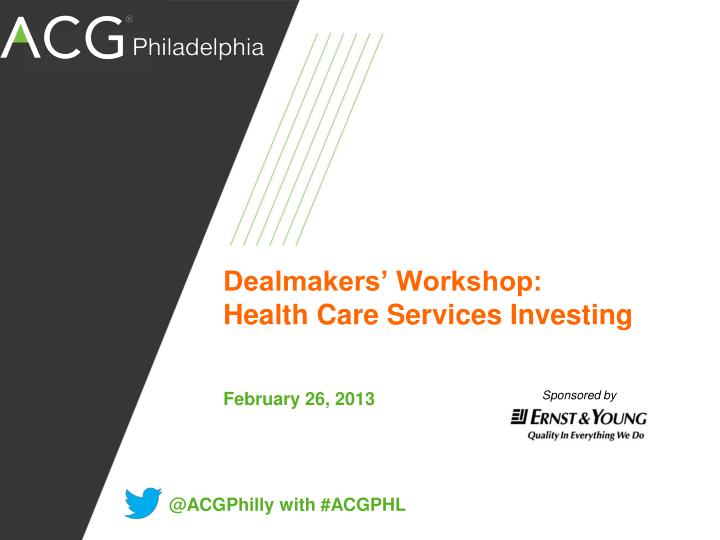 dealmakers workshop health care services investing