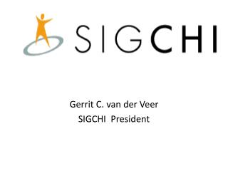 Gerrit C. van der Veer SIGCHI President