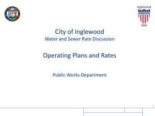 City of Inglewood Water and Sewer Rate Discussion Operating Plans and Rates