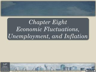 Chapter Eight Economic Fluctuations, Unemployment, and Inflation