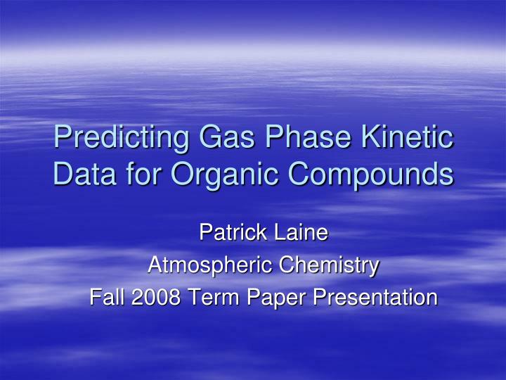 predicting gas phase kinetic data for organic compounds