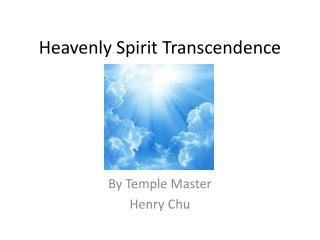 Heavenly Spirit Transcendence