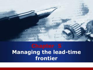 Chapter 5 Managing the lead-time frontier