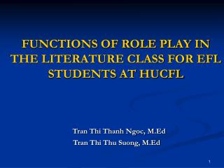 FUNCTIONS OF ROLE PLAY IN THE LITERATURE CLASS FOR EFL STUDENTS AT HUCFL