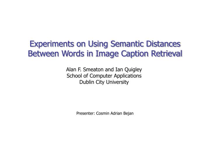 experiments on using semantic distances between words in image caption retrieval
